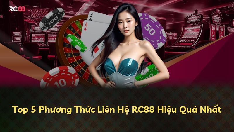 Top 5 Phương Thức Liên Hệ RC88 Hiệu Quả Nhất