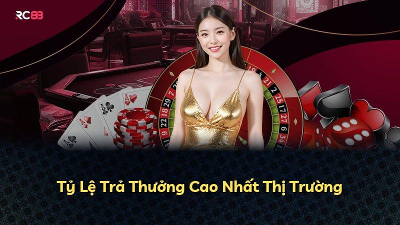 Tỷ Lệ Trả Thưởng Cao Nhất Thị Trường