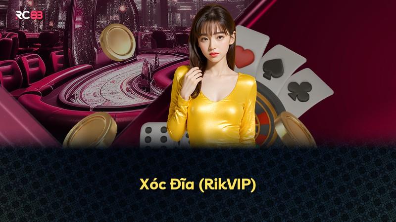 Xóc Đĩa (RikVIP)