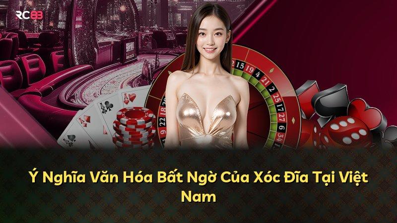 Ý Nghĩa Văn Hóa Bất Ngờ Của Xóc Đĩa Tại Việt Nam